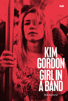 Girl in a Band: Min historie - Kim Gordon