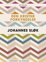 Den kristne forkyndelse - Johannes Sløk