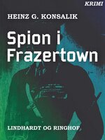 Spion i Frazertown - Heinz G. Konsalik