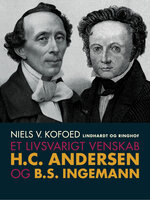 Et livsvarigt venskab. H.C. Andersen og B.S. Ingemann - Niels V. Kofoed