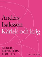 Kärlek och krig : Revolutionen 1809 - Anders Isaksson
