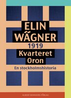 Kvarteret Oron : en Stockholmshistoria - Elin Wägner