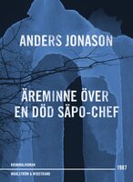 Äreminne över en död Säpo-chef : thriller - Anders Jonason