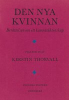 Den nya kvinnan : berättelsen om ett kamratäktenskap - Kerstin Thorvall