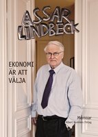 Ekonomi är att välja : memoar - Assar Lindbeck