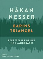 Barins triangel : berättelser ur det inre landskapet - Håkan Nesser