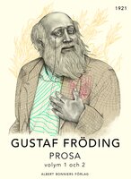 Prosa : volym 1 och 2 - Gustaf Fröding