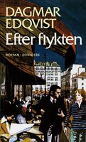 Efter flykten : nutidsroman - Dagmar Edqvist