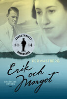 Erik och Margot : en kärlekshistoria - Per Wästberg