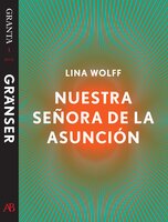 Nuestra Señora de la Asunción. En e-singel ur Granta 1 - Lina Wolff