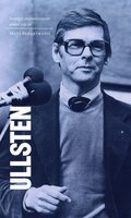 Sveriges statsministrar under 100 år : Ola Ullsten - Mats Bergstrand