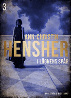 I lögnens spår : deckare - Ann-Christin Hensher