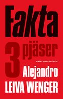 Fakta : tre pjäser - Alejandro Leiva Wenger