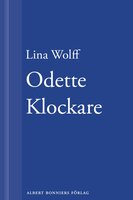 Odette Klockare: En novell ur Många människor dör som du - Lina Wolff