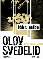 Dödens medicin : en Roland Hassel-thriller - Olov Svedelid