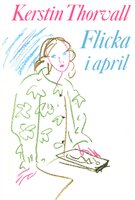 Flicka i april - Kerstin Thorvall