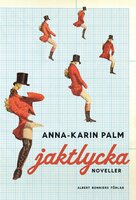 Jaktlycka - Anna-Karin Palm