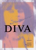 Diva : en uppväxts egna alfabet med docklaboratorium (en bonusberättelse ur framtiden) - Monika Fagerholm