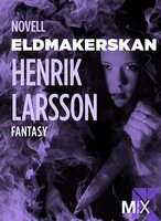 Eldmakerskan - Henrik Larsson