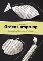 Ordens ursprung : Etymologisk ordbok över 2000 ord och uttryck - Bo Bergman