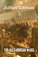 The Alexandrian Wars - Julius Caesar