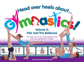 Head Over Heels About Gymnastics - Volume 2 - Gemma Coles