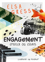 Engagement: Epistler og essays - Elsa Gress