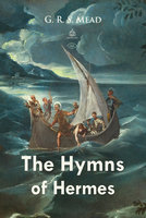The Hymns of Hermes - G.R.S. Mead, Mead, G. R. S