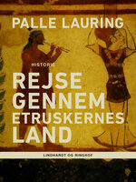 Rejse gennem etruskernes land - Palle Lauring