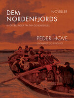 Dem nordenfjords: 6 fortællinger fra Thy og Vendsyssel - Peder Hove