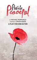 Private Peaceful - A Play for One Actor - Simon Reade, Michael Morpurgo
