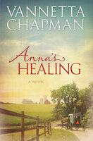 Anna's Healing - Vannetta Chapman