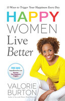 Happy Women Live Better - Valorie Burton