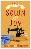 Sewn with Joy - Tricia Goyer, Sherry Gore
