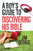 A Boys Guide to Discovering His Bible - Jim George