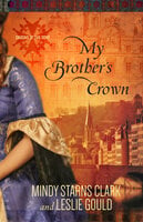 My Brothers Crown - Mindy Starns Clark, Leslie Gould