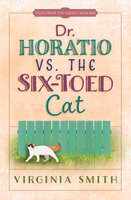 Dr. Horatio vs. the Six-Toed Cat - Virginia Smith