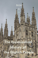 The Ecclesiastical History of the English People - Bede