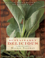 Sustainably Delicious - Mary Goodbody, Michel Nischan