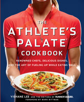 The Athlete's Palate Cookbook - Yishane Lee, The World