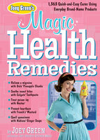 Joey Green's Magic Health Remedies - Joey Green