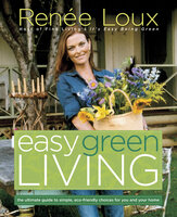 Easy Green Living - Renee Loux