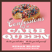Confessions of a Carb Queen - Caroline Bock, Susan Blech