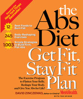The Abs Diet Get Fit, Stay Fit Plan - David Zinczenko, Ted Spiker