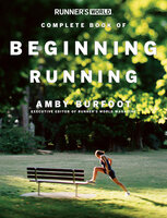 Runner's World Complete Book of Beginning Running - Amby Burfoot