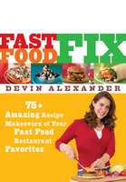 Fast Food Fix - Devin Alexander