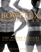 The Bowflex Body Plan - Ellington Darden
