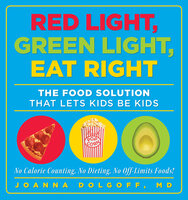 Red Light, Green Light, Eat Right - Joanna Dolgoff