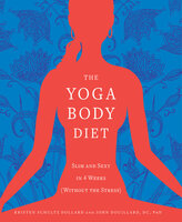 The Yoga Body Diet - Kristen Schultz-Dollard, John Douillard
