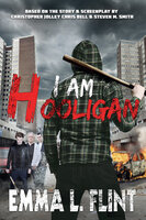 I Am Hooligan - Emma L. Flint